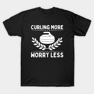 Curling More Worry Less T-Shirt